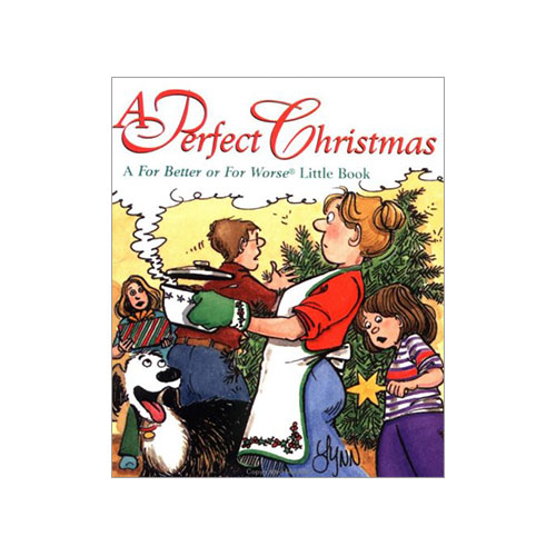 A Perfect Christmas : A For Better or For Worse Little Book cover