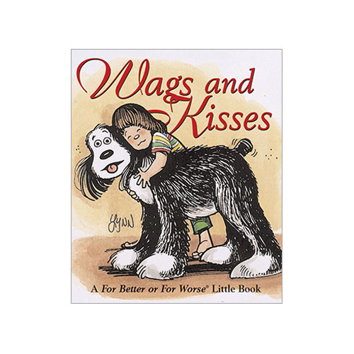 Wags And Kisses : A For Better or For Worse Little Book cover